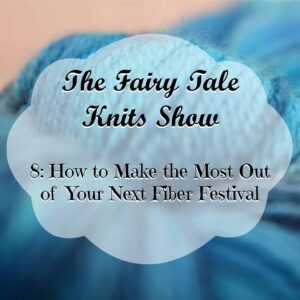 Fiber Festival, yarn podcast, knitting podcast, crochet podcast